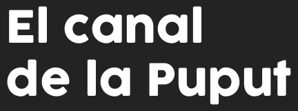 El canal de la Puput